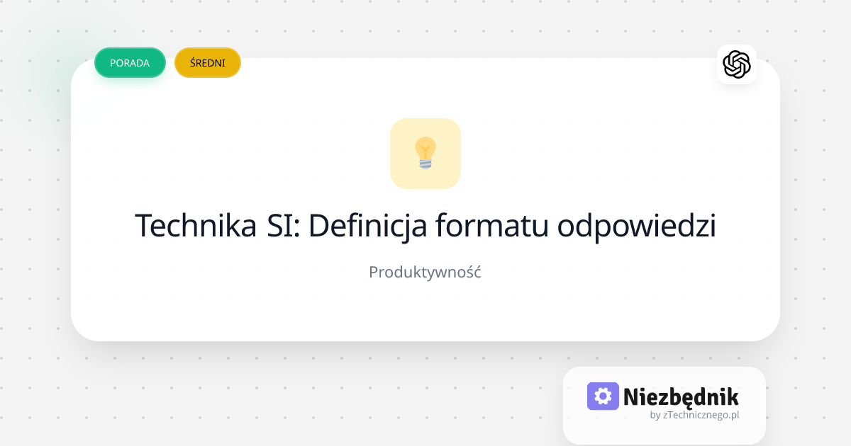 Technika SI: Definicja formatu odpowiedzi | Niezbędnik.app | Niezbędnik.app