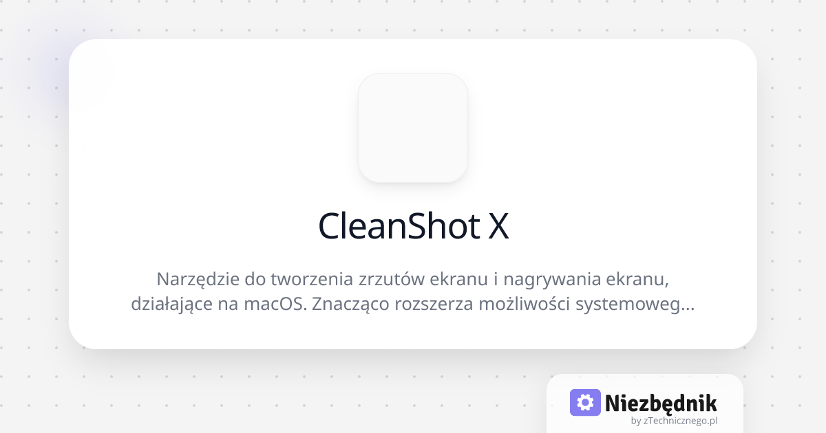 CleanShot X | Niezbędnik.app | Niezbędnik.app