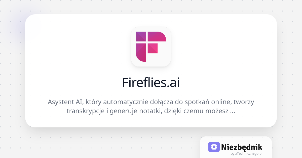 Fireflies.ai | Niezbędnik.app | Niezbędnik.app