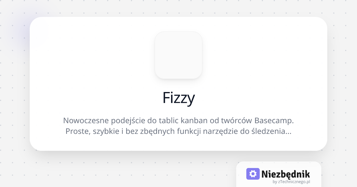 Fizzy | Niezbędnik.app | Niezbędnik.app