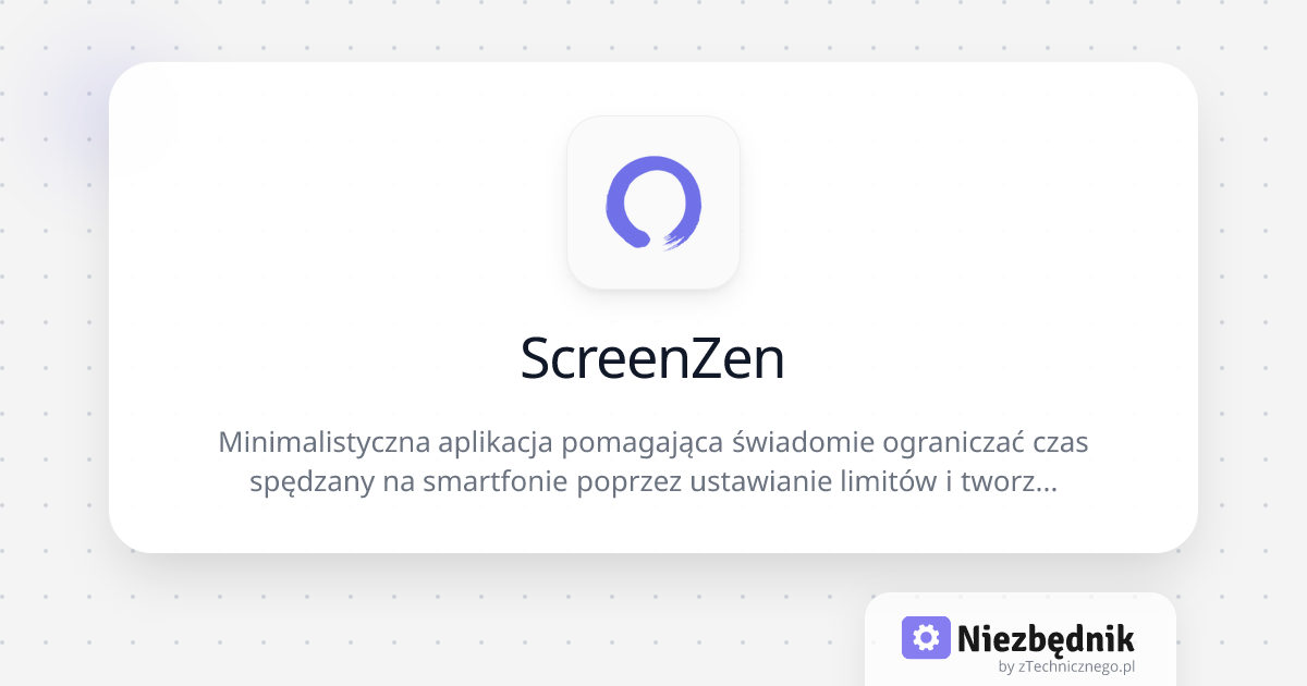 ScreenZen | Niezbędnik.app | Niezbędnik.app